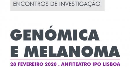 “Encontros de Investigação” do IPO Lisboa colocam a genómica e melanoma no centro do debate