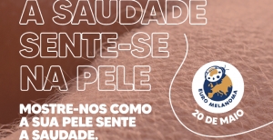 IPO do Porto lança campanha de prevenção “A saudade sente-se na pele”